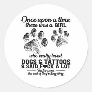 Womens There Was A Girl Who Really Loved Dogs &amp Classic Round Sticker