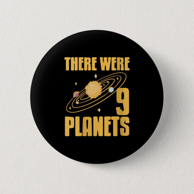 Womens There Were 9 Planets Funny Science Space Ne 2 Inch Round Button (Front)