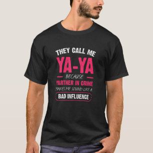 Womens They Call Me Ya Ya Because Partner In Crime T-Shirt