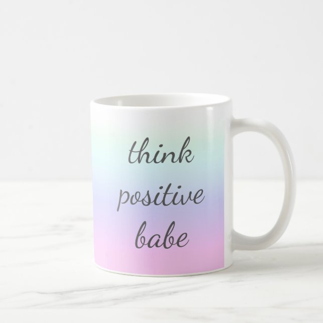 Women's Think Positive Babe Tea Coffee Coffee Mug (Right)