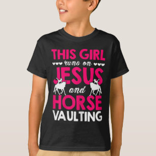 Womens This Girl Runs On Jesus And Horse Vaulting T-Shirt