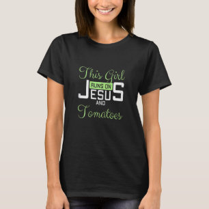 Womens This Girl Runs On Jesus and Tomatoes Funny  T-Shirt
