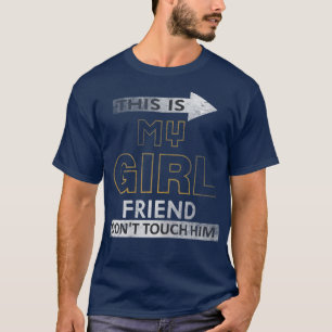 Womens This is My Girlfriend Dont Touch Him  T-Shirt