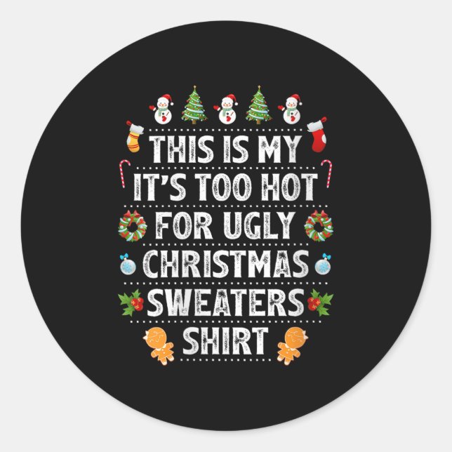 Womens This Is My It's Too Hot For Ugly Christmas  Classic Round Sticker (Front)