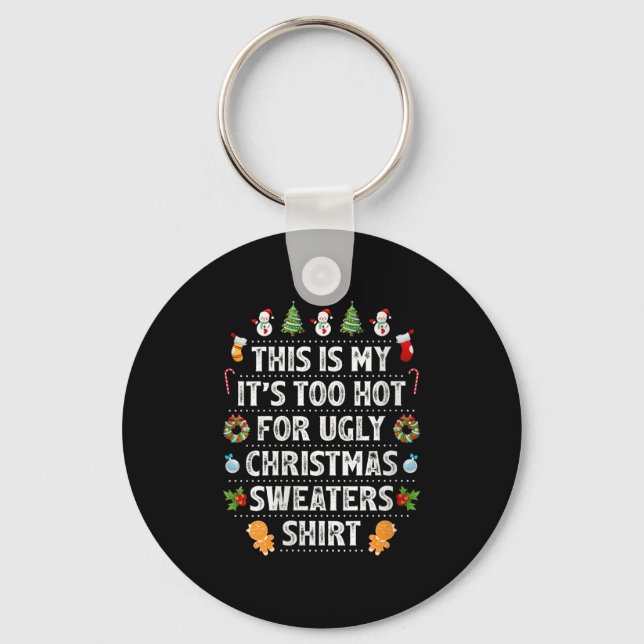 Womens This Is My It's Too Hot For Ugly Christmas  Keychain (Front)
