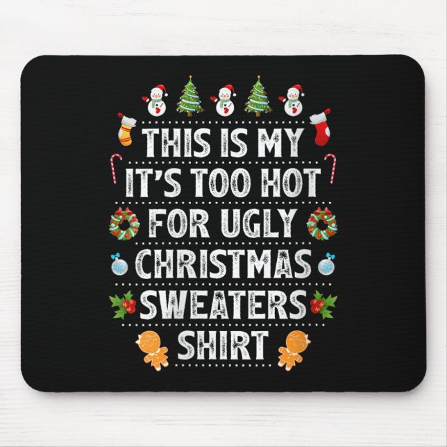 Womens This Is My It's Too Hot For Ugly Christmas  Mouse Pad (Front)