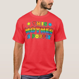 Womens This mother is poppin' Pop It mom Birthday T-Shirt