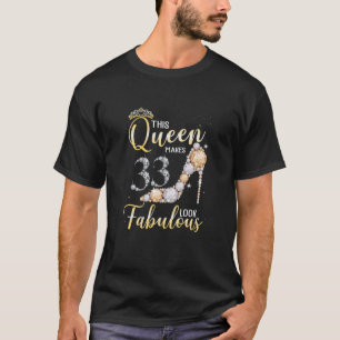 Womens This Queen Makes 33Rd Look Fabulous 33 Year T-Shirt