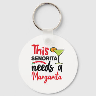 Womens This Senorita Needs A Margarita Funny Cinco Keychain