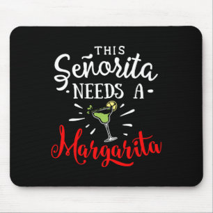 Womens This Senorita Needs A Margarita Funny Cinco Mouse Pad