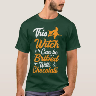 Womens This witch can be bribed with chocolate Hal T-Shirt