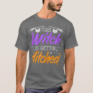 Womens This Witch Is Gettin Hitched Halloween Witc T-Shirt