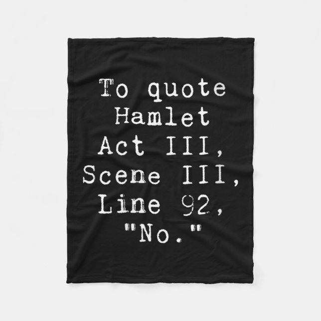 Womens To Quote Hamlet Funny Literary Tee For Wome Fleece Blanket (Front)