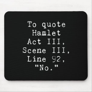 Womens To Quote Hamlet Funny Literary Tee For Wome Mouse Pad