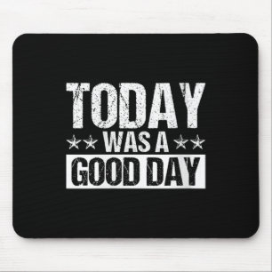 Womens Today Was A Good Day Motivational Insring Q Mouse Pad