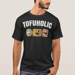 Womens Tofuholic Cool Tofu Joke Vegan Plant Based T-Shirt
