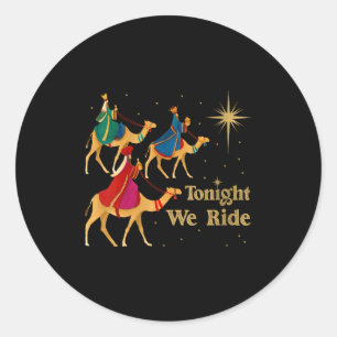 Womens Tonight We Ride Christmas 3 Wise Men Christ Classic Round Sticker