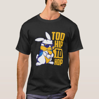 Womens Too Hip To Hop | Cool I Love Easter Sunday T-Shirt