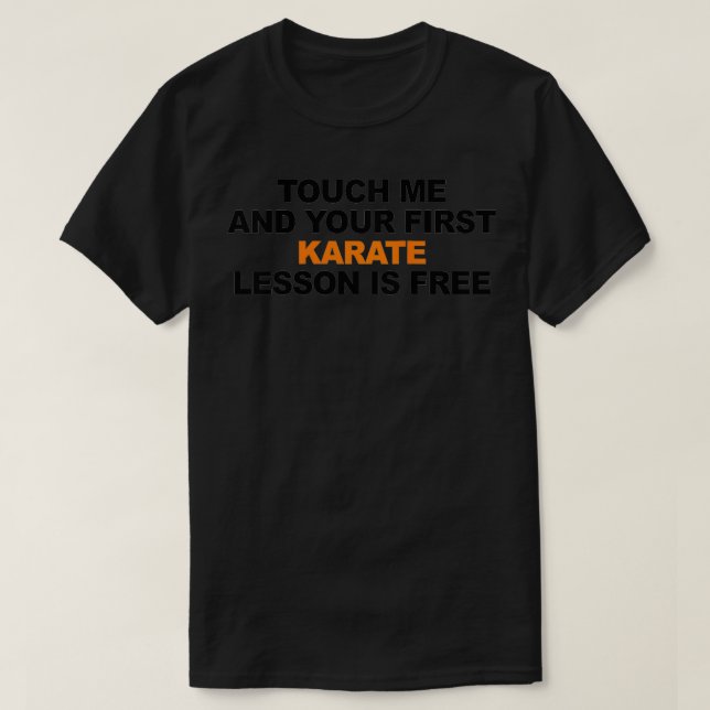Womens Touch me and your first Karate lesson will  T-Shirt (Design Front)