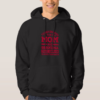 Womens Tough Enough To Be A Mom Grandma Mother's Hoodie