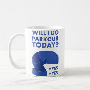 Womens Traceur Will I Do Parkour Today Coffee Mug