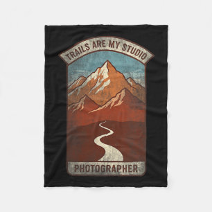 Womens Trails Are My Studio Nature Photographer Fo Fleece Blanket
