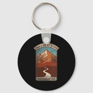 Womens Trails Are My Studio Nature Photographer Fo Keychain
