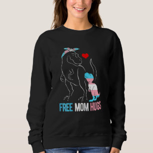 Womens Trans Free Mom Hugs Dinosaur Rex Mama Trans Sweatshirt