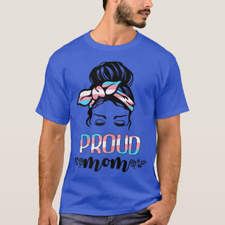 Womens Transgender Mom Messy Bun Proud Transseual  T-Shirt