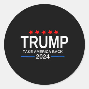 Womens Trump 2024 Take America Back Election The R Classic Round Sticker