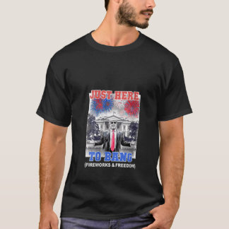 Womens TRUMP 4th of July JUST HERE TO BANG Patriot T-Shirt
