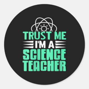 Womens Trust Me I’m Science Teacher With Stem Supe Classic Round Sticker