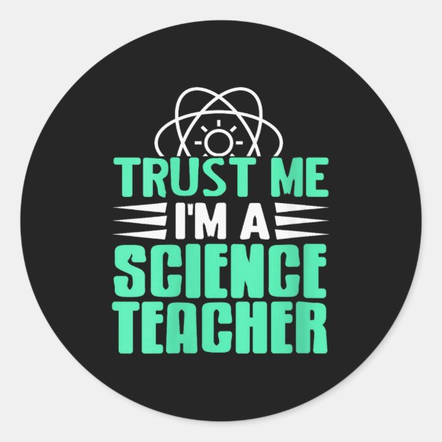 Womens Trust Me I’m Science Teacher With Stem Supe Classic Round Sticker (Front)