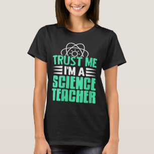 Womens Trust Me I’m Science Teacher With Stem Supe T-Shirt