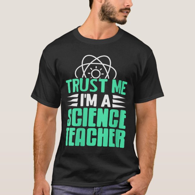 Womens Trust Me I’m Science Teacher With Stem Supe T-Shirt (Front)