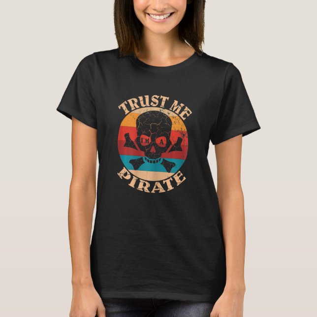 Womens Trust Me I'm A Pirate Skull T-Shirt (Front)