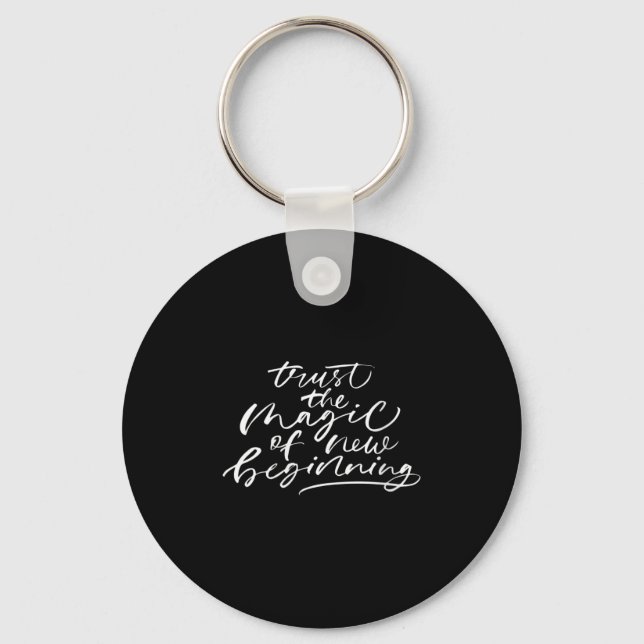 Womens Trust The Magic Of New Beginnings Insration Keychain (Front)