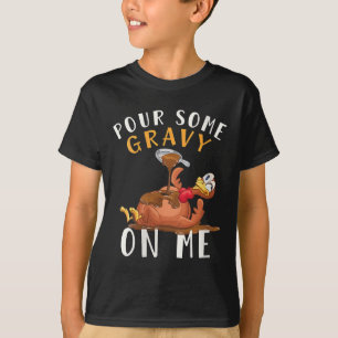 Womens Turkey Pour Some Gravy On Me Thanksgiving M T-Shirt