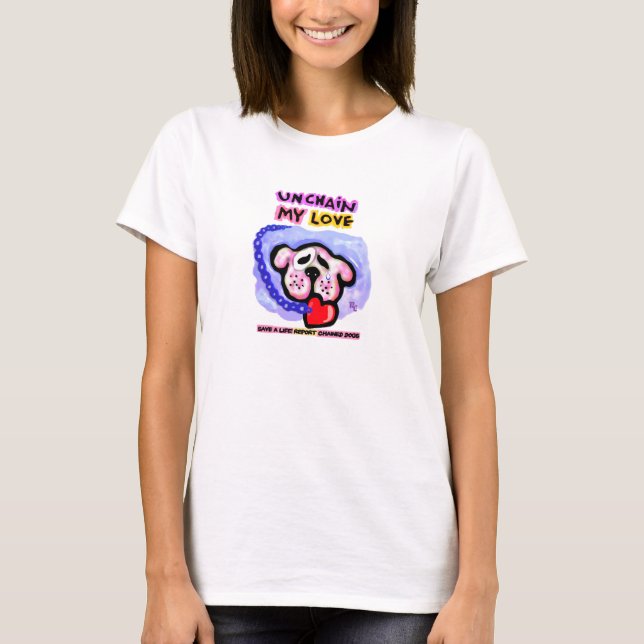 Womens Unchain My Love T shirt (Front)
