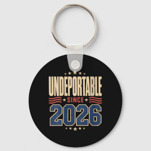 Womens Undeportable Since 2026 New Citizen Humour Keychain