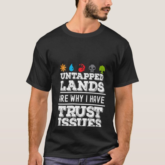 Womens Untapped Lands Trust Issues Funny Magic Gee T-Shirt (Front)