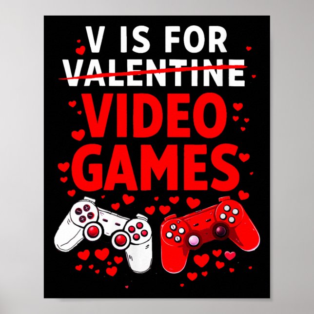 Women's V Is For Video Games Funny Valentines Game Poster (Front)