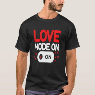 Womens Valentine's Day Love Mode On Love Hearts Ma T-Shirt
