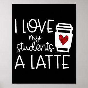 Womens Valentines Day Teacher Tee I Love My Studen Poster