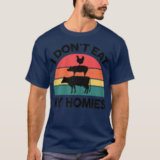 Womens Vegan-Shirt I Don't Eat My Homies Animal Ri T-Shirt