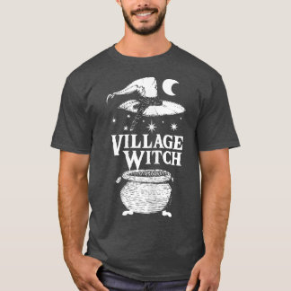 Womens Village Witch - Witchcraft Witch Wicca Occu T-Shirt