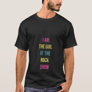 Womens Vintage I Am The Girl At The Rock Show, Roc T-Shirt