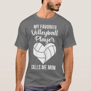 Womens Volleyball Team Quote for a Mom of a Volley T-Shirt