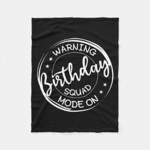Womens Warning Birthday Squad Mode On Funny Quotes Fleece Blanket