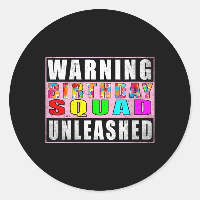 Womens Warning Birthday Squad Unleashed Funny Classic Round Sticker (Front)